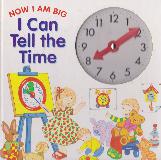 NOW I AM BIG I Can Tell the Time