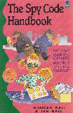 The Spy Code Handbook: HOW TO MAKE CODE AND CIPHER MACHINES TO OUTFOX YOUR ENEMIES