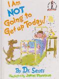 I Am NOT Going to Get up Today! (B-74)