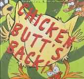 CHICKEN BUTT\'S BACK!