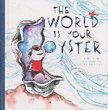 THE WORLD IS YOUR OYSTER