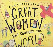 FANTASTICALLY GREAT WOMEN Who Changed The World
