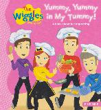 Yummy, Yummy in My Tummy! A book about healthy eating (The WIGGLES)