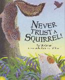 NEVER TRUST A SQUIRREL!