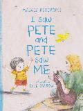 I saw PETE and PETE saw ME