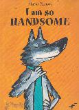 I am so HANDSOME