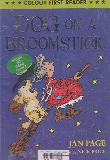 DOG ON A BROOMSTICK (COLOUR FIRST READER, BEGIN-TO-READ Level 4)