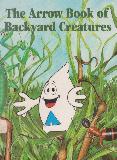 The Arrow Book of Backyard Creatures