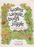 worms wiggle, bugs jiggle. Nature rhymes and verses
