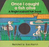 Once I caught a fish alive. A finger puppet fun book