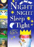 NIGHT NIGHT Sleep Tight, A COLLECTION OF THE VERY BEST BEDTIME STORIES