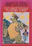 MARTY AND THE DRAGON AND OTHER STORIES, PLAYS AND POEMS