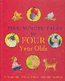FIVE-MINUTE TALES for FOUR Year Olds: A beautiful collection of original stories