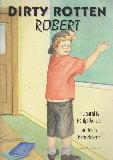 DIRTY ROTTEN ROBERT