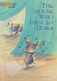 THE MOUSE WHO DANCED THE HORA