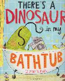 THERE\'S A DINOSAUR in my BATHTUB