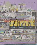 underworld: EXPLORING THE SECRET WORLD BENEATH YOUR FEET