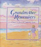 Grandmother Remembers: Memories to share with your grandchildren