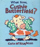 What Now, Cushie Butterfield?