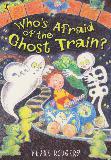 Who's Afraid of the Ghost Train?