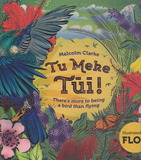 Tu Meke Tui! / Tu Meke Tuatara! There\'s more to being a bird than flying