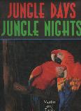 JUNGLE DAYS JUNGLE NIGHTS