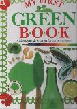 MY FIRST GREEN BOOK. A life-size guide to caring for our environment