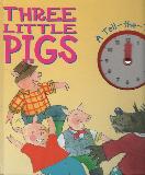 THREE LITTLE PIGS, A Tell-the-Time Fairy Tales