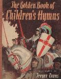 The Golden Book of Children\'s Hymns
