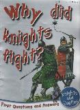 Why did knights fight? First questions and Answers (Knights and Castles)