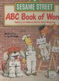 The SESAME STREET ABC Book of Words Featuring Jim Henson's Sesame Street Muppets