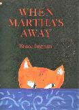 WHEN MARTHA\'S AWAY